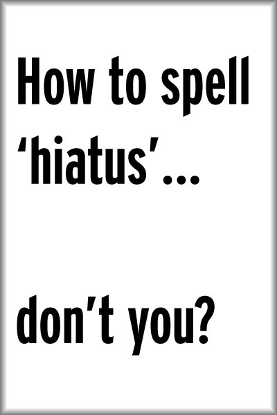 hiatus